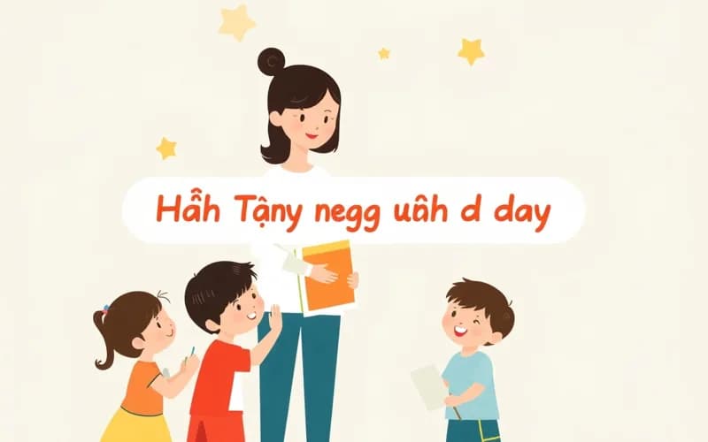 Giáo viên mầm non Hà Tĩnh nghỉ dạy: Giải pháp sau đối thoại - truyện thiếu nhi VienanKids